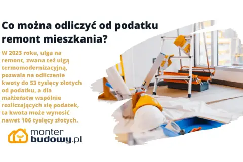 Ulga na remont mieszkania w 2023 roku pozwala odliczyć do 53 tys. zł od podatku, a dla małżeństw nawet 106 tys. zł.